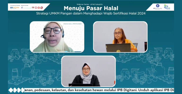 TNC IPB University Gelar Webinar Ulas Strategi UMKM Pangan Hadapi Wajib Sertifikasi Halal