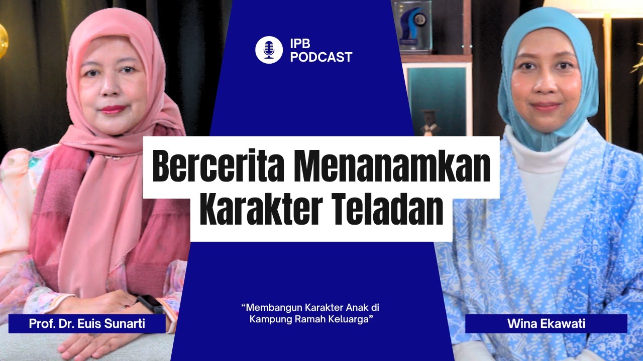 IPB Podcast Membangun Karakter Anak di Kampung Ramah Keluarga